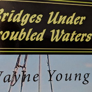 WayneYoungBridgesUnderTroubledWaters